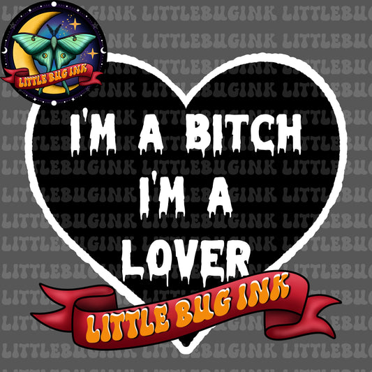 I’m a bitch I’m a lover PNG
