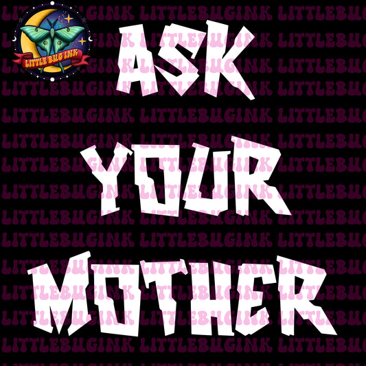 Ask your mother PNG